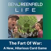 "The Fart Of War": A New, Hilarious, Skill-Building, Family-Bonding Card Game Designed by Ben Greenfield & Sons (Now Available!).