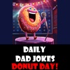 National Donut Day! You donut want to glaze over these dad jokes! 02 June 2023