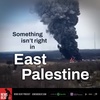 Something Isn't Right in East Palestine