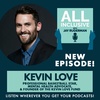 Kevin Love – Professional Basketball Star, Mental Health Advocate, &amp; Founder of the Kevin Love Fund
