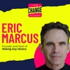 Eric Marcus - Founder and Host of Making Gay History