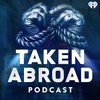 Introducing "Taken Abroad"