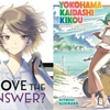 Is Love The Answer? and Yokohama Kaidashi Kikō