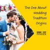 The One About Wedding Tradition Origins