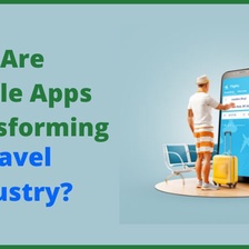 How Are Mobile Apps Transforming The Travel Industry?