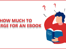 How Much To Charge For Writing An EBook