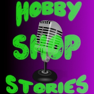 Hobby Shop Stories