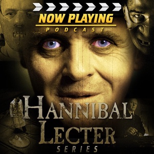 Now Playing Presents:  The Hannibal "The Cannibal" Lecter Movie Retrospective Series