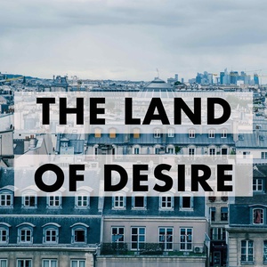 The Land of Desire: French History and Culture