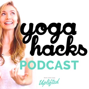 YogaHacks - Using Yoga to Make Your Real Life More Awesome