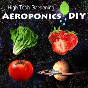The Aeroponics DIY Podcast | Indoor Gardening | High Tech Growing | Vertical Farming