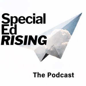 Special Ed Rising, The Podcast: No Parent Left Behind