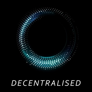 Decentralised Podcast - Blockchain, Crypto, and Futurism