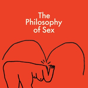 The Philosophy of Sex