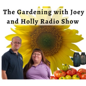 The Gardening with Joey & Holly radio show Podcast/Garden talk radio show (heard across the country)