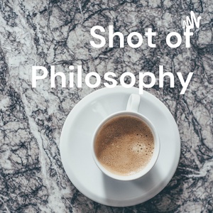 Shot of Philosophy