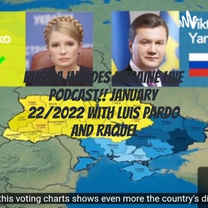 Russia invades Ukraine Live Podcast!! January 22/2022 with Luis Pardo and Raquel