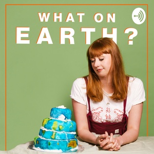 What On Earth: The Sustainable Podcast