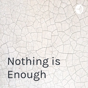 Nothing is Enough - Buddhism