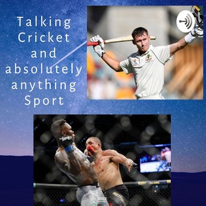 Talking Cricket and absolutely anything Sport 