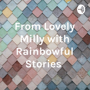 From Lovely Milly with Rainbowful Stories 