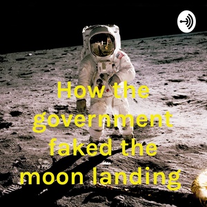How the government faked the moon landing 