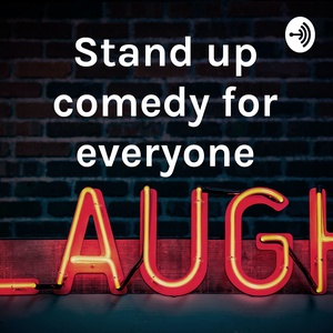 Stand up comedy for everyone