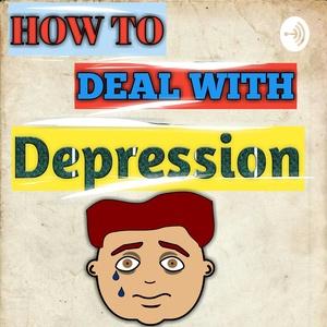 How To Deal With Depression And Anxiety.(Practical Tips)