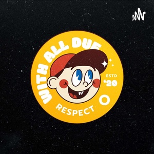 With All Due Respect Podcast