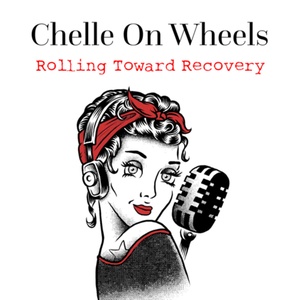 cHELLe ON WHEELS “Rolling Toward Recovery”