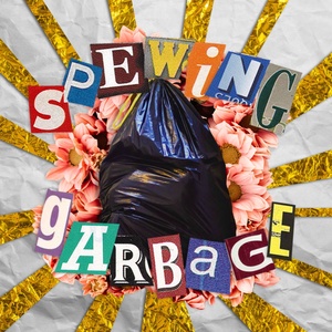 Spewing Garbage