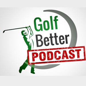 Golf Better Podcast