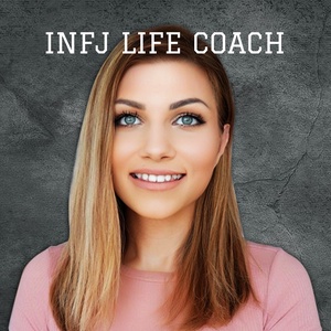 INFJ LIFE COACH - CREATE AN EPIC LIFE ON YOUR TERMS