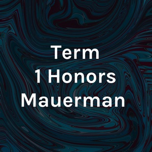 Term 1 Honors Mauerman 