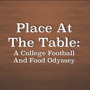 Place At The Table: A College Football And Food Odyssey