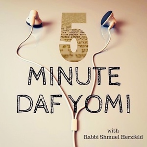 5-Minute Daf Yomi with Rabbi Shmuel Herzfeld