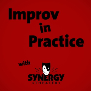 Improv in Practice with Synergy Theater