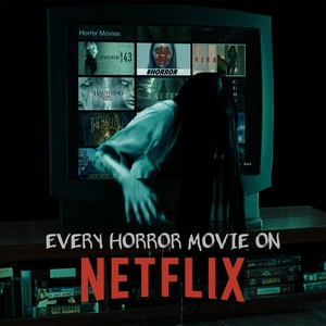 Every Horror Movie On Netflix