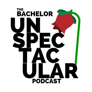 The Bachelor Unspectacular Podcast: Reality TV | Recap | Comedy