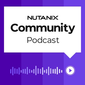 Nutanix Community Podcast