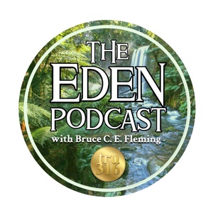 The Eden Podcast with Bruce C. E. Fleming