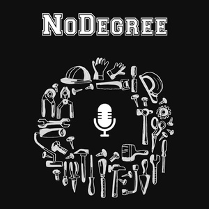 The NoDegree Podcast – No Degree Success Stories for Job Searching, Careers, and Entrepreneurship