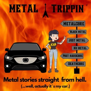 METAL TRIPPIN- Metal stories straight from hell (...well, actually it´s my car)