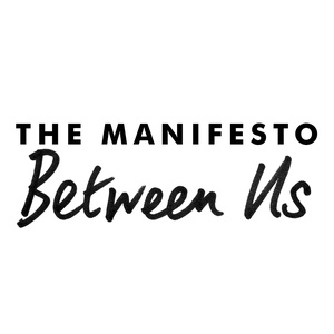 Between Us - THE MANIFESTO