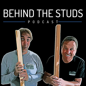 Behind the Studs: Your Home Improvement and Remodeling Podcast