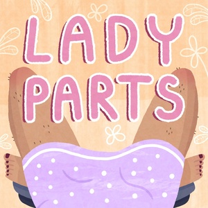 LADYPARTS: taking a wide view on women's health