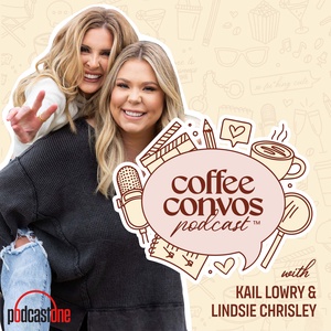 Coffee Convos with Kail Lowry and Lindsie Chrisley