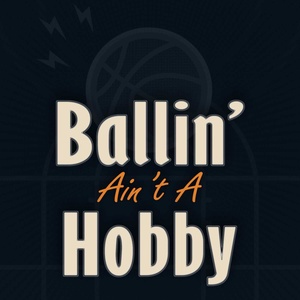 Ballin' Ain't A Hobby