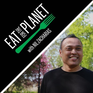 Eat For The Planet with Nil Zacharias