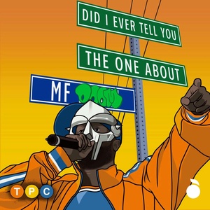 Did I Ever Tell You The One About... MF DOOM